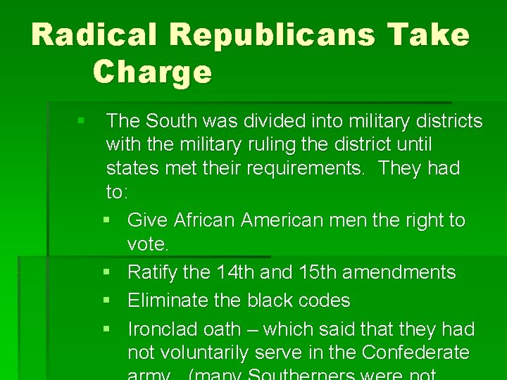 Radical Republicans Take Charge § The South was divided into military districts with the