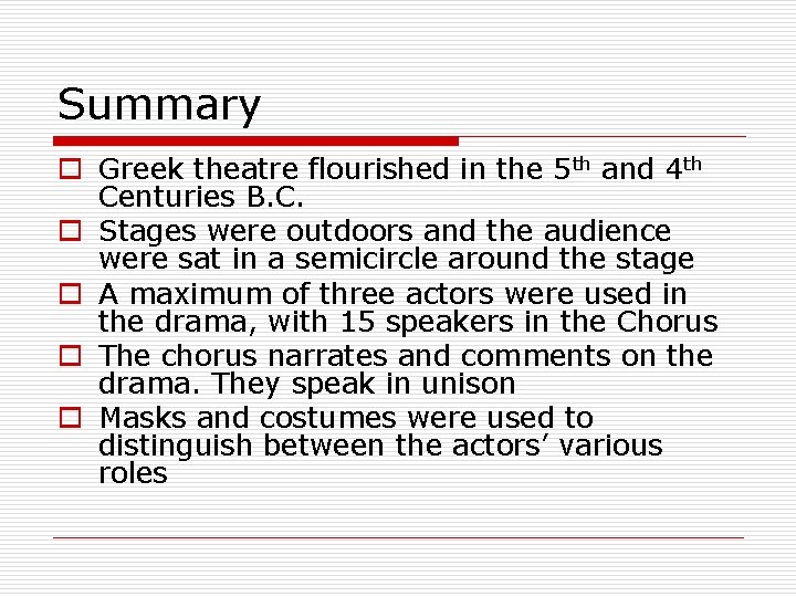Summary o Greek theatre flourished in the 5 th and 4 th Centuries B.