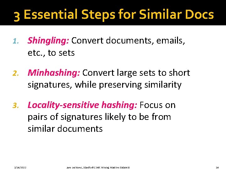 3 Essential Steps for Similar Docs 1. Shingling: Convert documents, emails, etc. , to