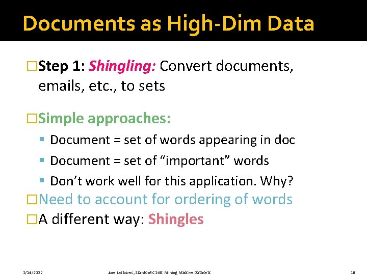 Documents as High-Dim Data �Step 1: Shingling: Convert documents, emails, etc. , to sets