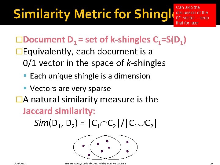 Can skip the discussion of the 0/1 vector – keep that for later Similarity