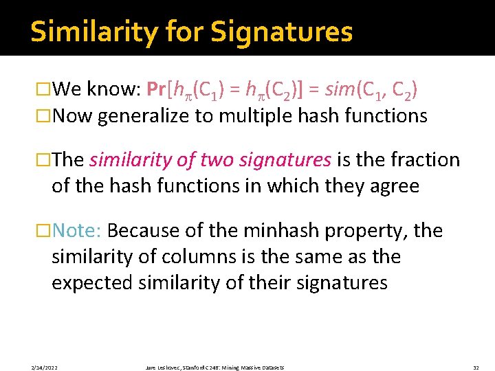 Similarity for Signatures �We know: Pr[h (C 1) = h (C 2)] = sim(C