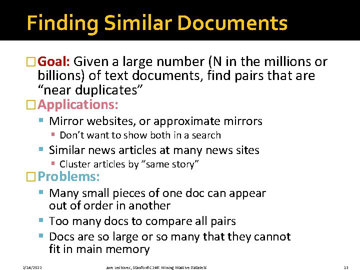 Finding Similar Documents �Goal: Given a large number (N in the millions or billions)