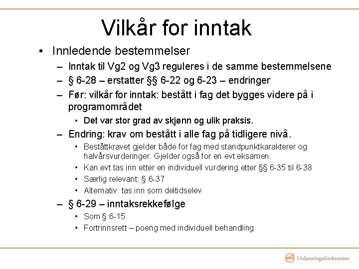 Vilkår for inntak • Innledende bestemmelser – Inntak til Vg 2 og Vg 3