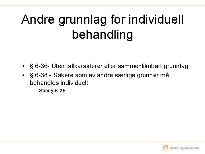 Andre grunnlag for individuell behandling • § 6 -36 - Uten tallkarakterer eller sammenliknbart