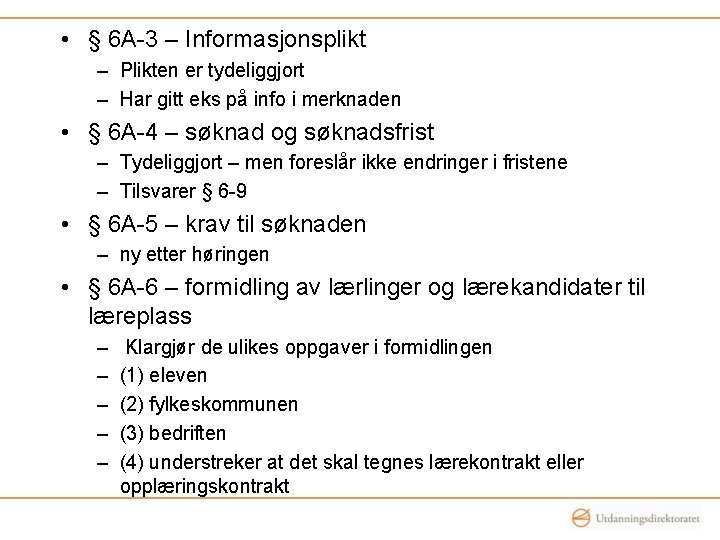  • § 6 A-3 – Informasjonsplikt – Plikten er tydeliggjort – Har gitt