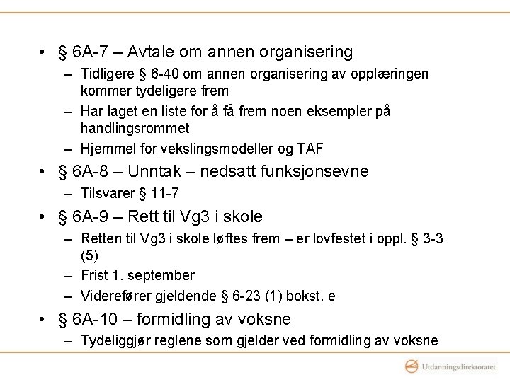  • § 6 A-7 – Avtale om annen organisering – Tidligere § 6