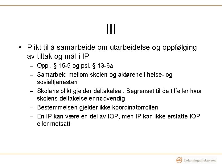 III • Plikt til å samarbeide om utarbeidelse og oppfølging av tiltak og mål