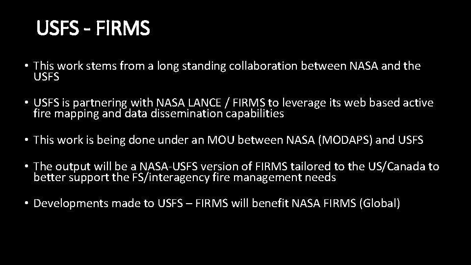 USFS - FIRMS • This work stems from a long standing collaboration between NASA