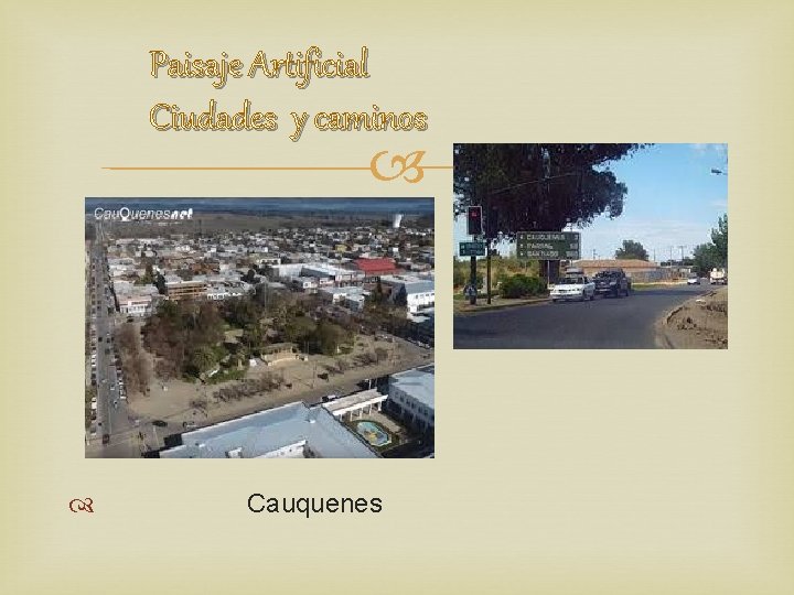 Paisaje Artificial Ciudades y caminos Cauquenes 