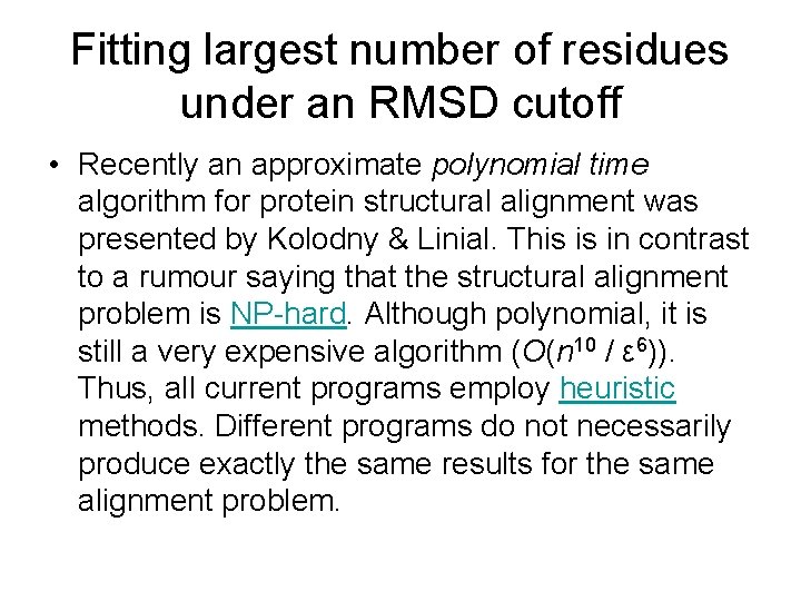 Fitting largest number of residues under an RMSD cutoff • Recently an approximate polynomial