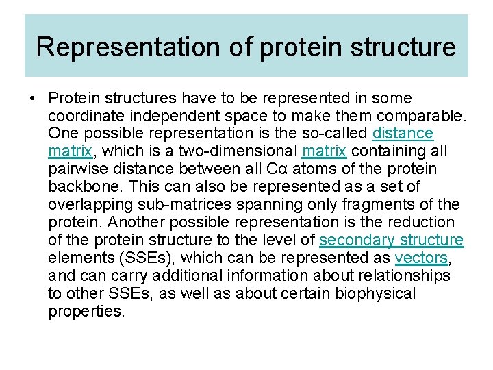 Representation of protein structure • Protein structures have to be represented in some coordinate