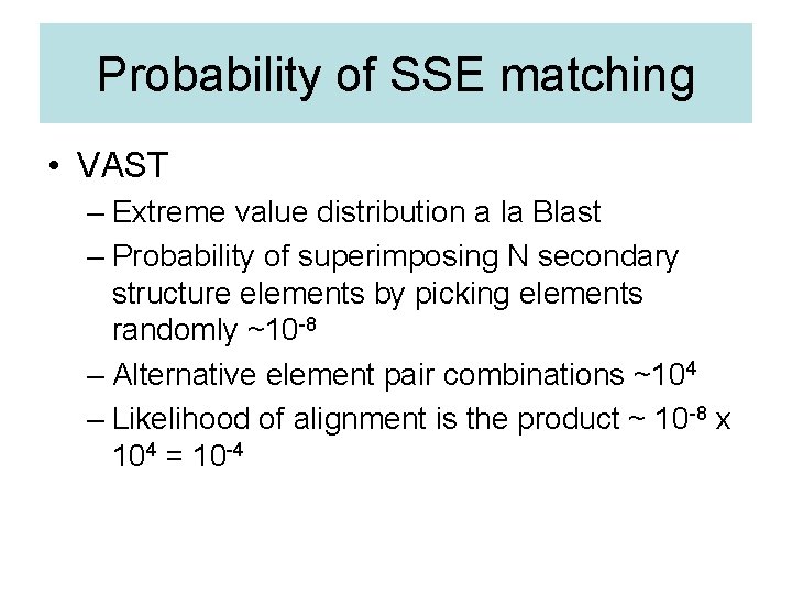 Probability of SSE matching • VAST – Extreme value distribution a la Blast –