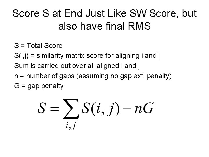 Score S at End Just Like SW Score, but also have final RMS S