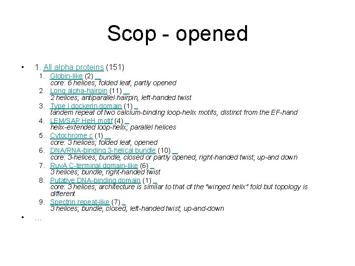 Scop - opened • 1. All alpha proteins (151) 1. Globin-like (2) core: 6