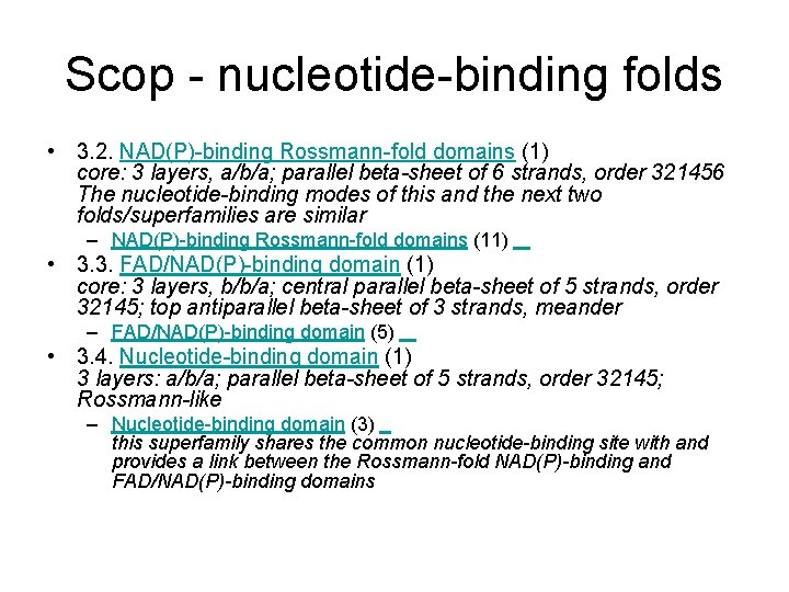 Scop - nucleotide-binding folds • 3. 2. NAD(P)-binding Rossmann-fold domains (1) core: 3 layers,