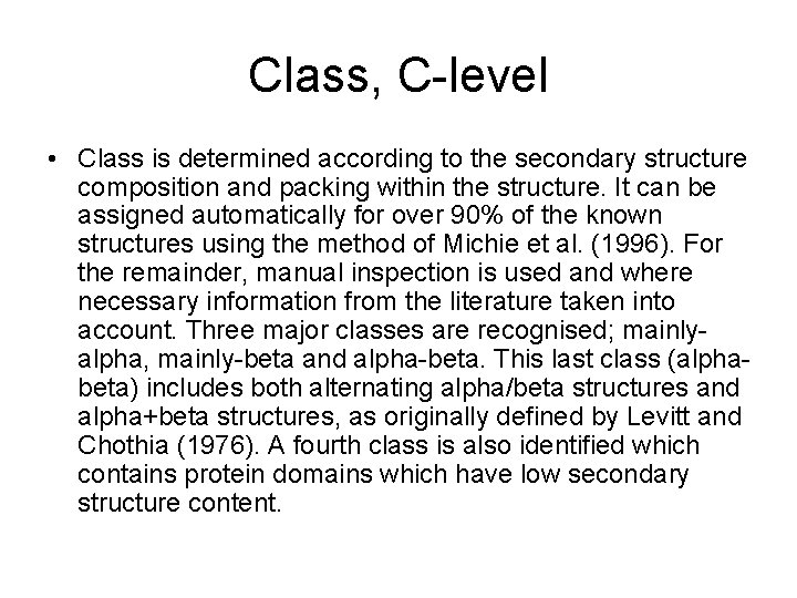 Class, C-level • Class is determined according to the secondary structure composition and packing