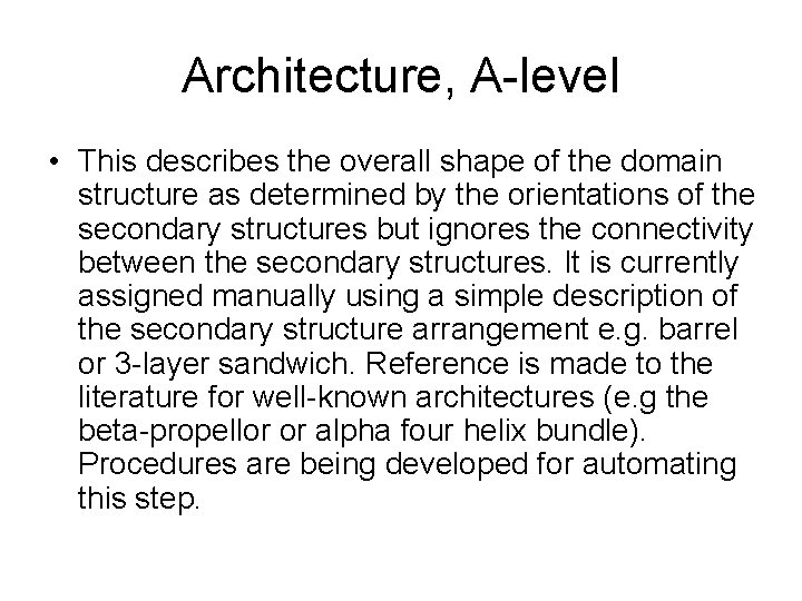 Architecture, A-level • This describes the overall shape of the domain structure as determined