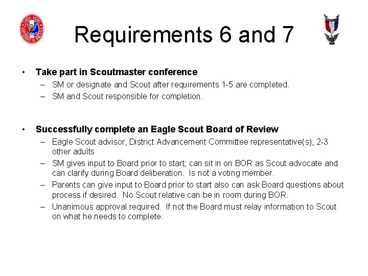 Requirements 6 and 7 • Take part in Scoutmaster conference – SM or designate