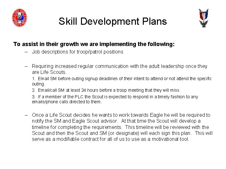 Skill Development Plans To assist in their growth we are implementing the following: –