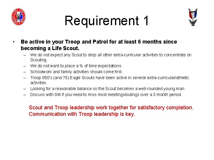 Requirement 1 • Be active in your Troop and Patrol for at least 6