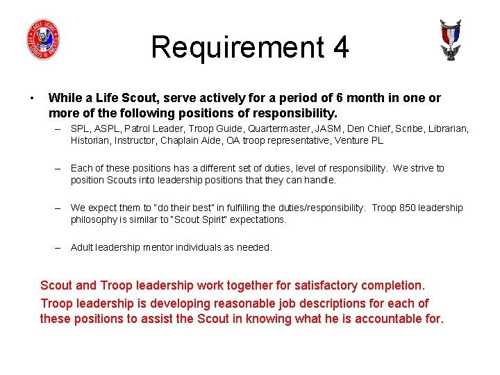 Requirement 4 • While a Life Scout, serve actively for a period of 6