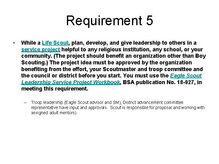 Requirement 5 • While a Life Scout, plan, develop, and give leadership to others