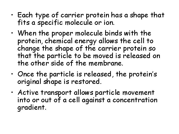  • Each type of carrier protein has a shape that fits a specific
