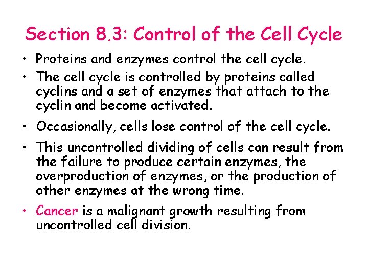 Section 8. 3: Control of the Cell Cycle • Proteins and enzymes control the