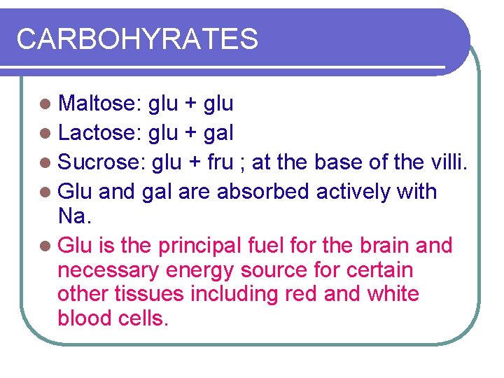 CARBOHYRATES l Maltose: glu + glu l Lactose: glu + gal l Sucrose: glu