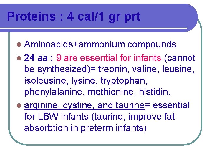Proteins : 4 cal/1 gr prt l Aminoacids+ammonium compounds l 24 aa ; 9
