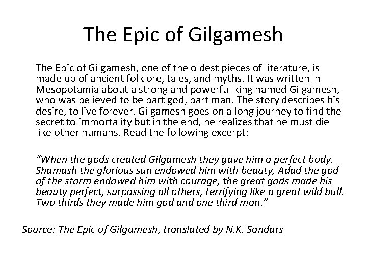 The Epic of Gilgamesh, one of the oldest pieces of literature, is made up