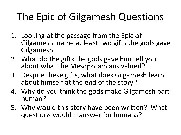 The Epic of Gilgamesh Questions 1. Looking at the passage from the Epic of