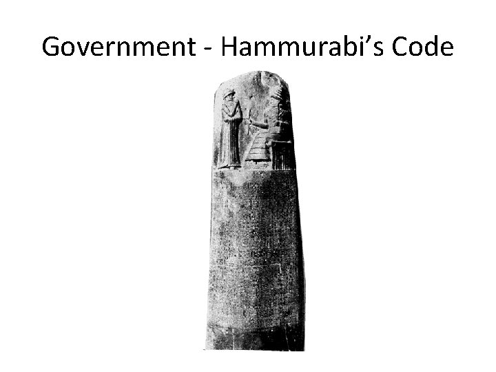 Government - Hammurabi’s Code 