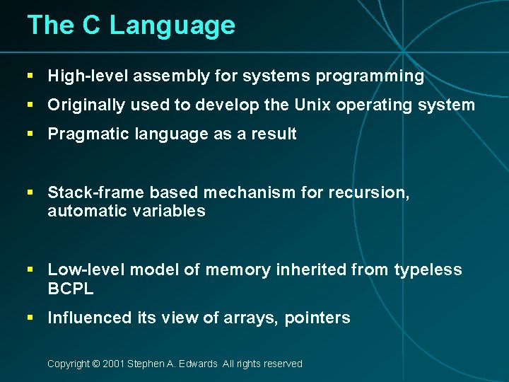 The C Language § High-level assembly for systems programming § Originally used to develop