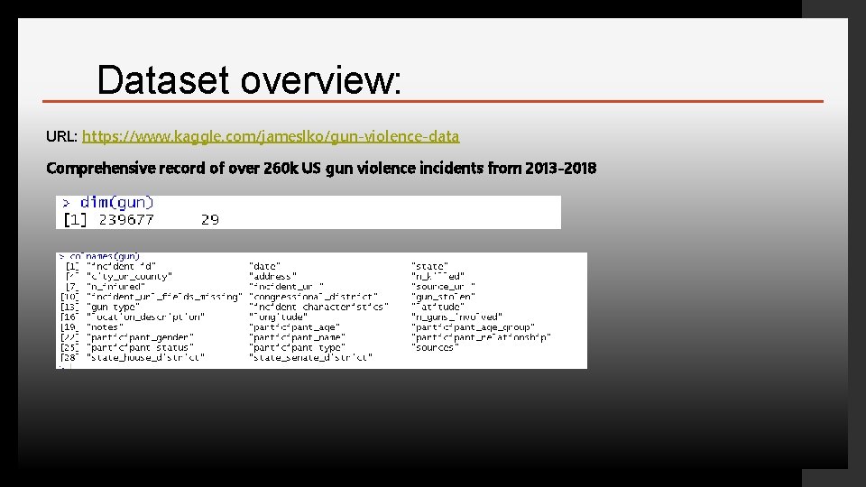 Dataset overview: URL: Click https: //www. kaggle. com/jameslko/gun-violence-data to edit Master text styles Comprehensive