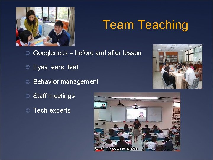 Team Teaching Ü Googledocs – before and after lesson Ü Eyes, ears, feet Ü