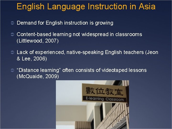 English Language Instruction in Asia Ü Demand for English instruction is growing Ü Content-based