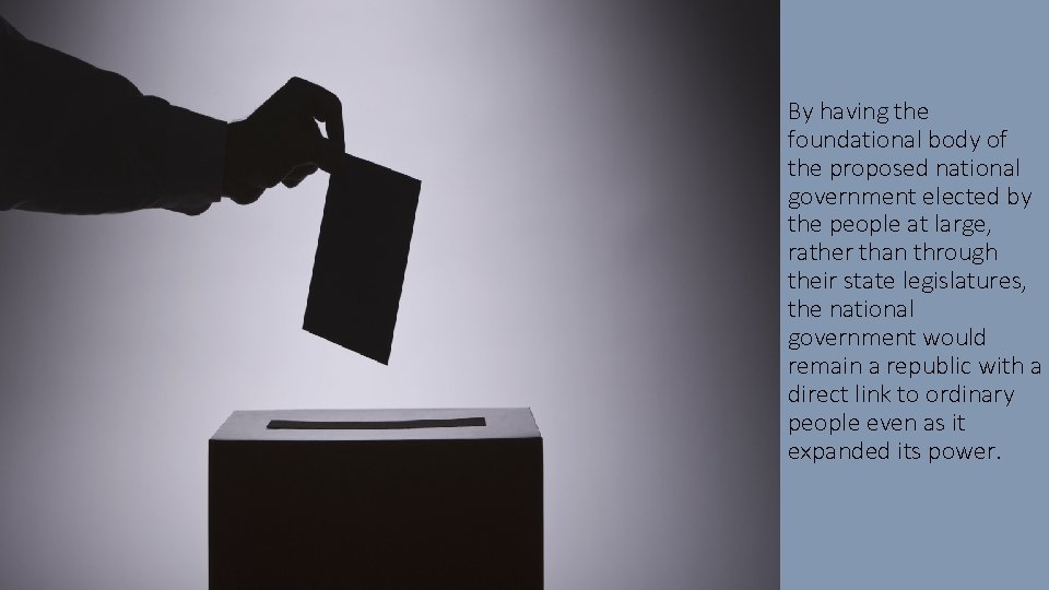 By having the foundational body of the proposed national government elected by the people