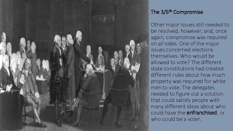 The 3/5 th Compromise Other major issues still needed to be resolved, however, and,