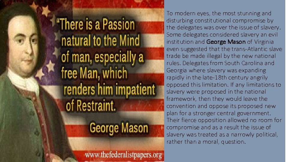 To modern eyes, the most stunning and disturbing constitutional compromise by the delegates was