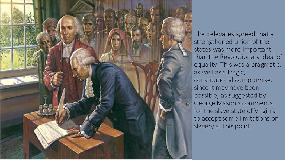 The delegates agreed that a strengthened union of the states was more important than