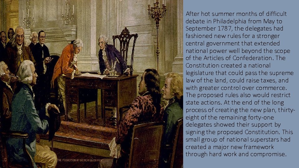 After hot summer months of difficult debate in Philadelphia from May to September 1787,