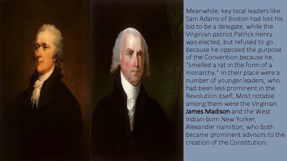 Meanwhile, key local leaders like Sam Adams of Boston had lost his bid to