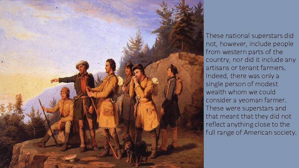 These national superstars did not, however, include people from western parts of the country,