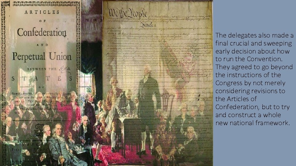 The delegates also made a final crucial and sweeping early decision about how to