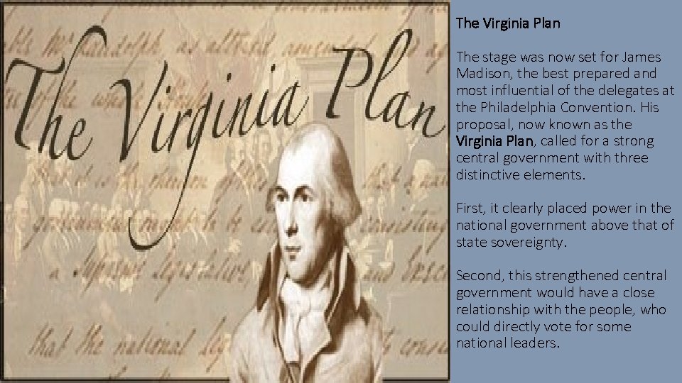 The Virginia Plan The stage was now set for James Madison, the best prepared