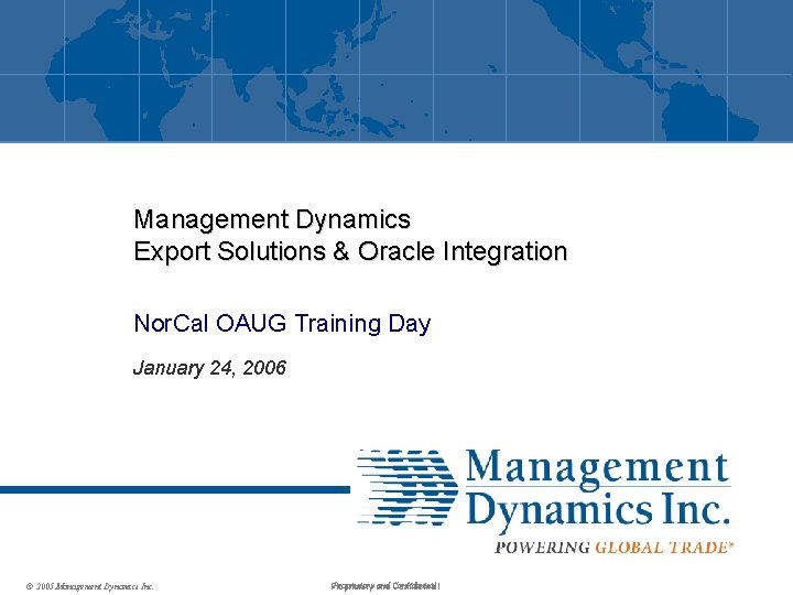 Management Dynamics Export Solutions & Oracle Integration Nor. Cal OAUG Training Day January 24,