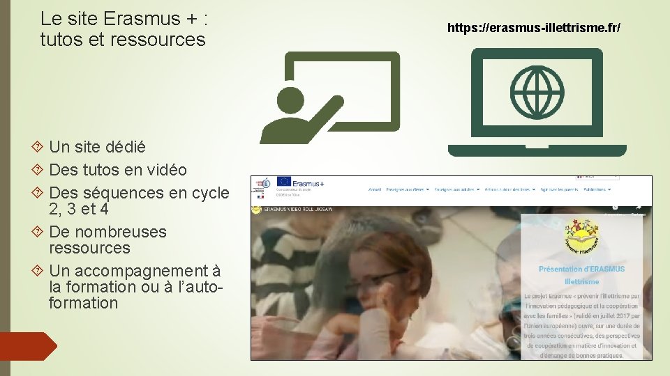 Le site Erasmus + : tutos et ressources Un site dédié Des tutos en