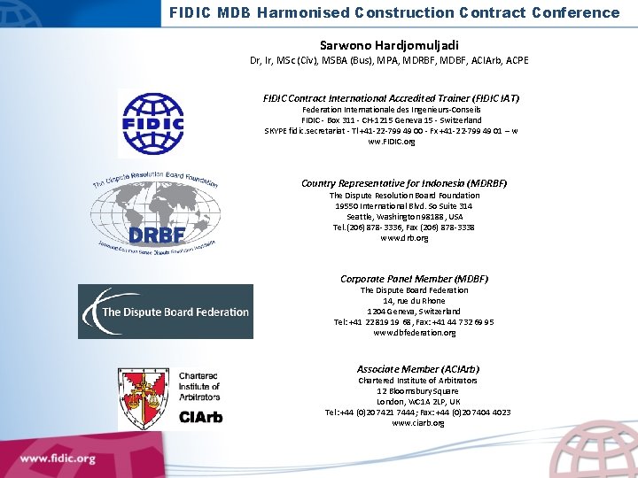 FIDIC MDB Harmonised Construction Contract Conference Sarwono Hardjomuljadi Dr, Ir, MSc (Civ), MSBA (Bus),